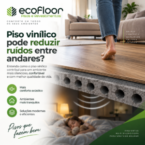 Piso vinílico pode reduzir ruídos entre andares Entenda o desempenho acústico desse revestimento